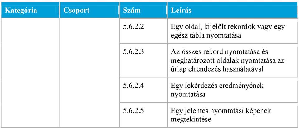 összes rekord nyomtatása és meghatározott oldalak nyomtatása az