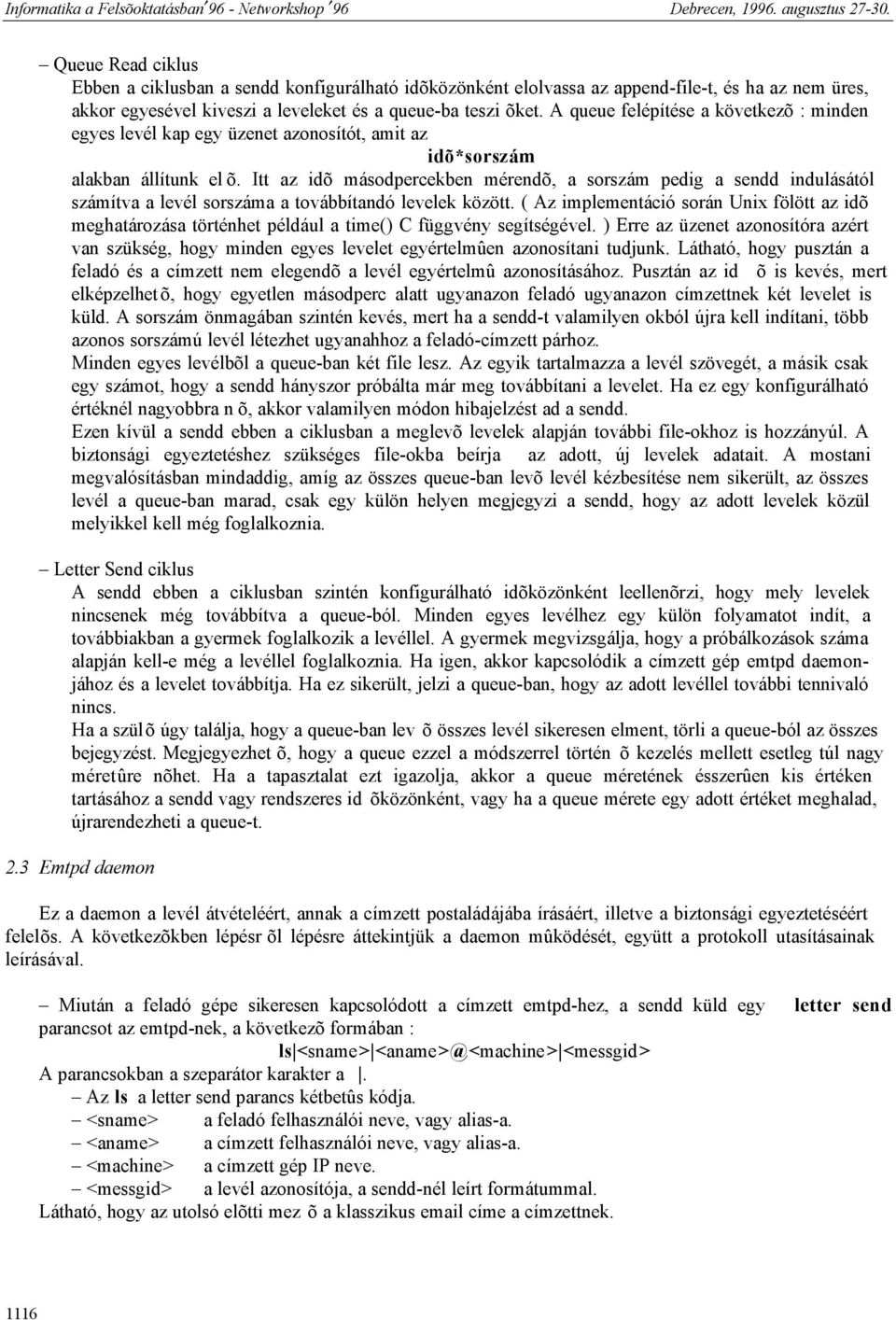 Itt az idõ másodpercekben mérendõ, a sorszám pedig a sendd indulásától számítva a levél sorszáma a továbbítandó levelek között.