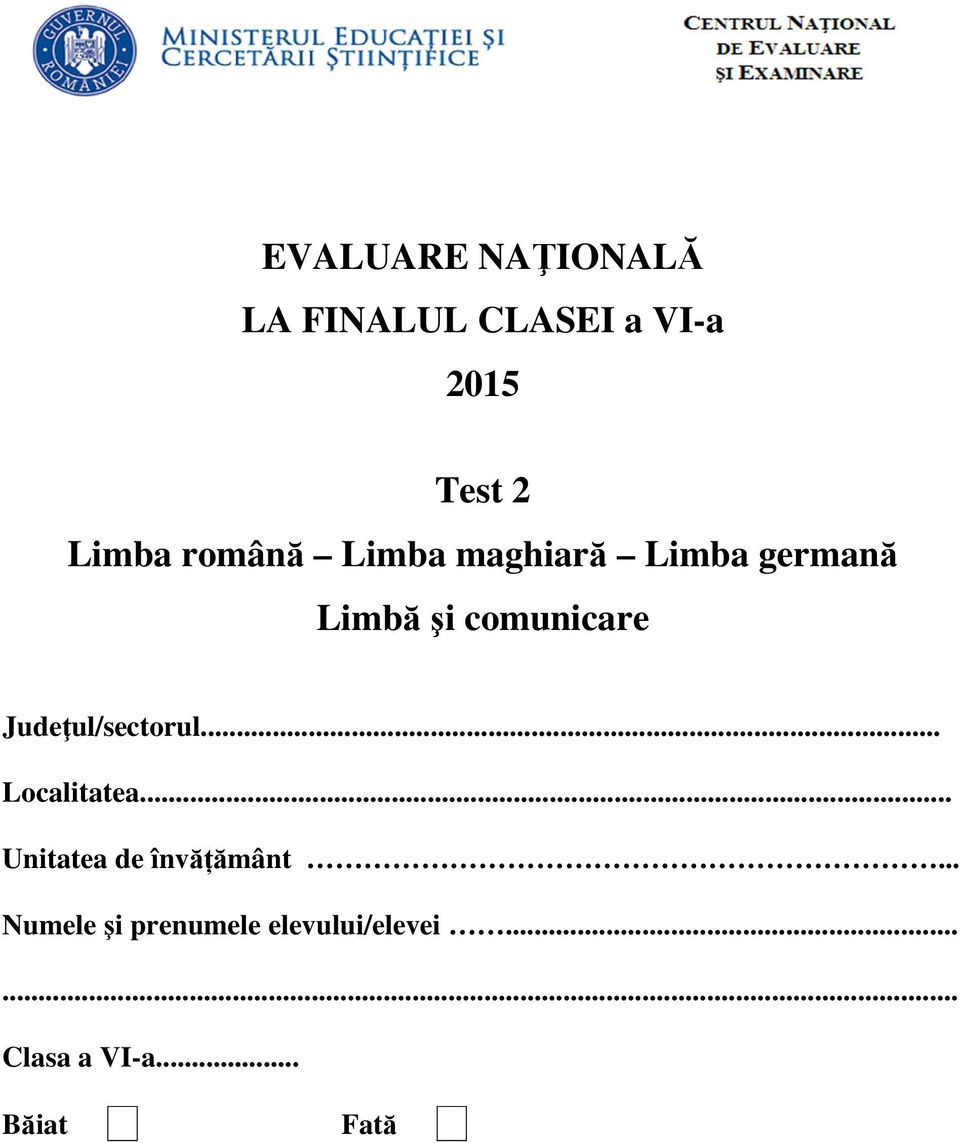 Judeţul/sectorul... Localitatea... Unitatea de învățământ.