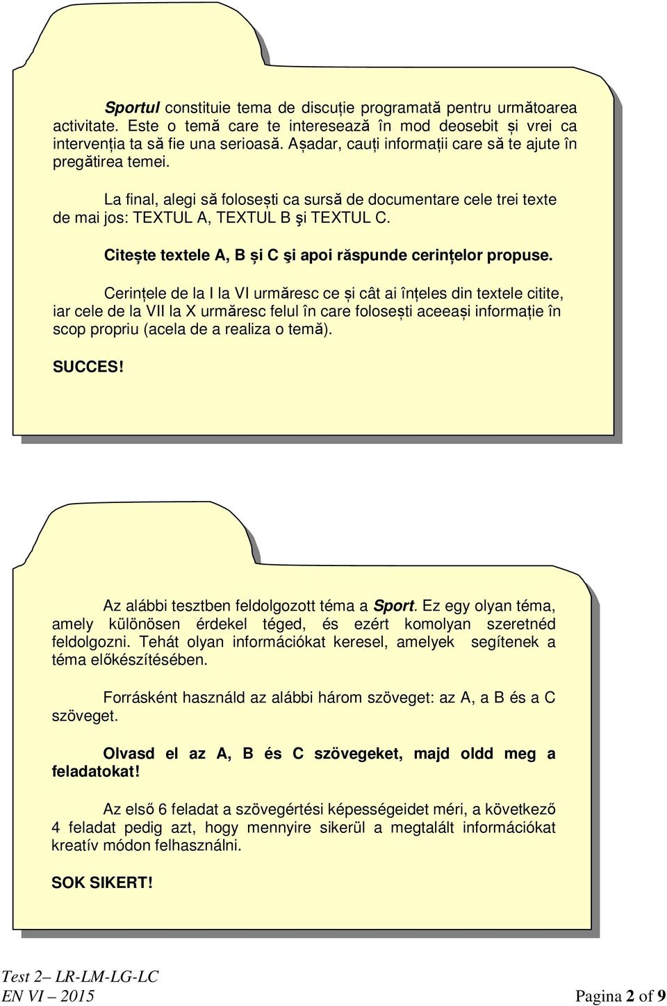 Citește textele A, B și C şi apoi răspunde cerințelor propuse.