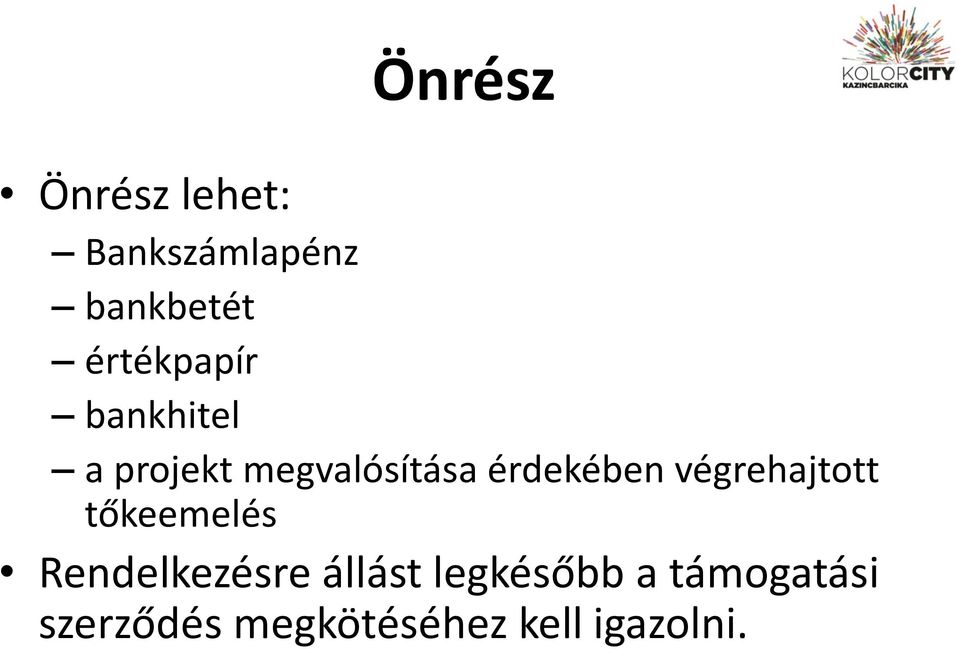 érdekében végrehajtott tőkeemelés Rendelkezésre