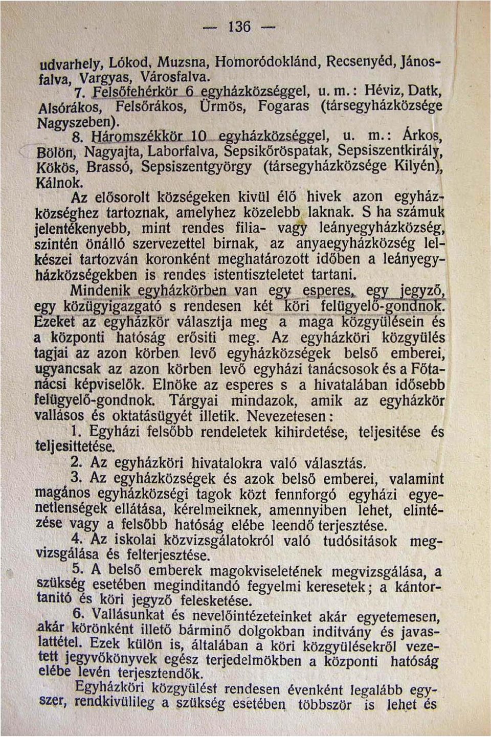 : Árkos 8ölön Nagyajta Laborfalva Sepsikőröspatak Sepsiszent~irály Kökös Brassó Sepsiszentgyörgy (lársegyházközsége Kilyén) Kálnok.