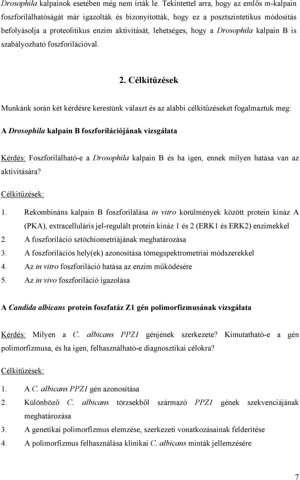 Drosophila kalpain B is szabályozható foszforilációval. 2.