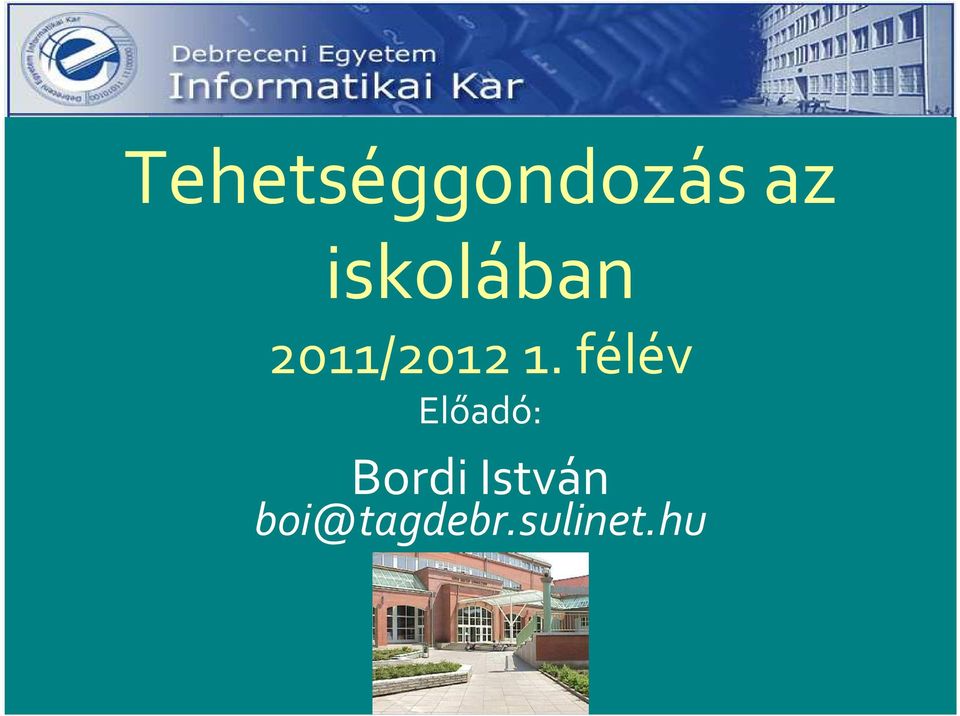 félév Előadó: Bordi