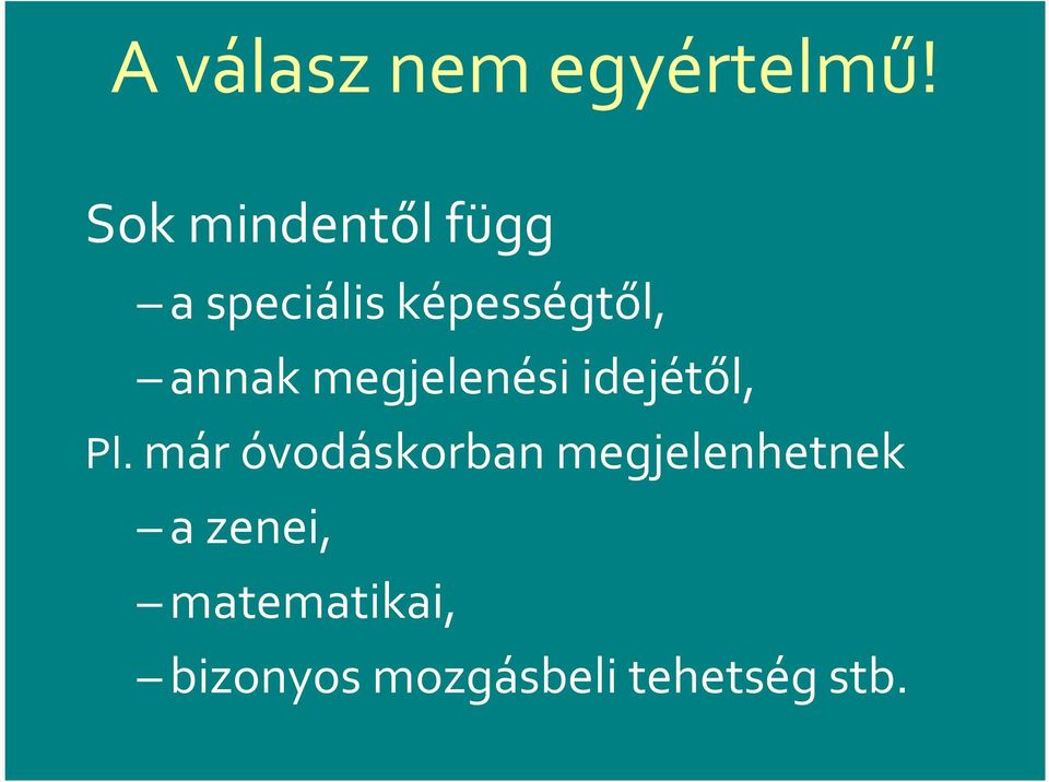 annak megjelenési idejétől, Pl.