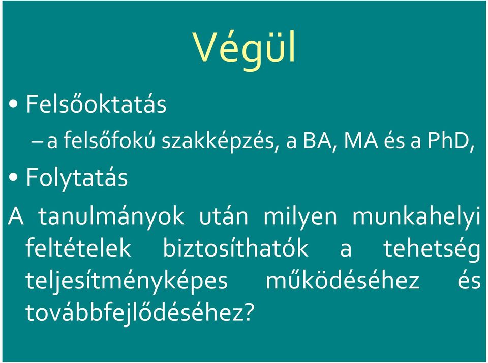 tanulmányok után milyen munkahelyi feltételek