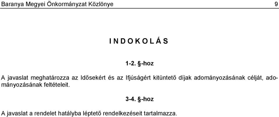 kitüntető díjak adományozásának célját, adományozásának
