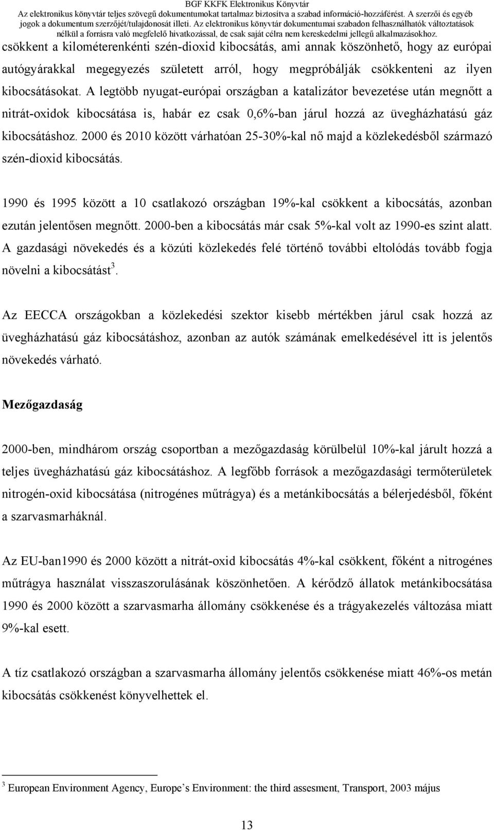 2000 és 2010 között várhatóan 25-30%-kal nő majd a közlekedésből származó szén-dioxid kibocsátás.