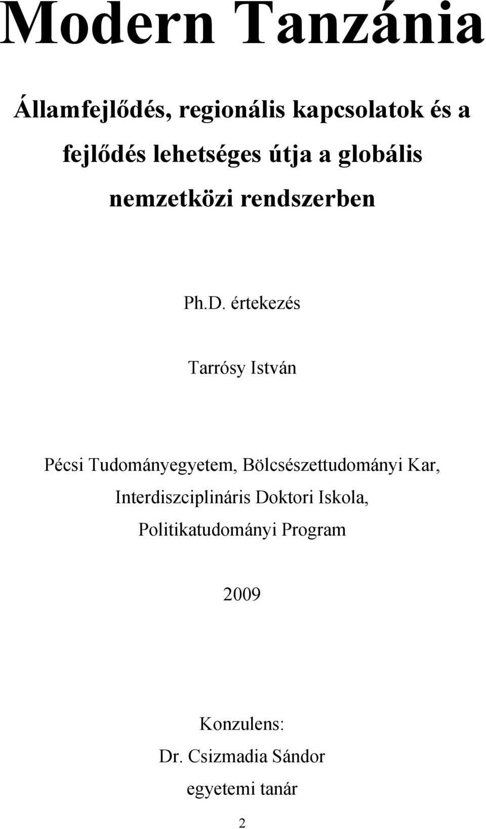 értekezés Tarrósy István Pécsi Tudományegyetem, Bölcsészettudományi Kar,