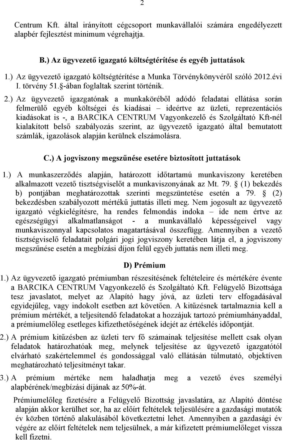 12.évi I. törvény 51. -ában foglaltak szerint történik. 2.