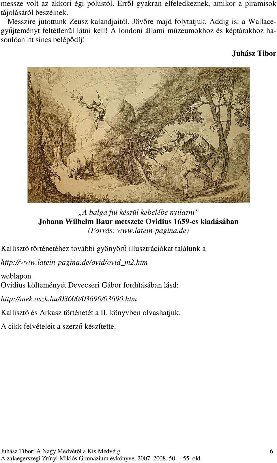 Juhász Tibor A balga fiú készül kebelébe nyilazni Johann Wilhelm Baur metszete Ovidius 1659-es kiadásában (Forrás: www.latein-pagina.