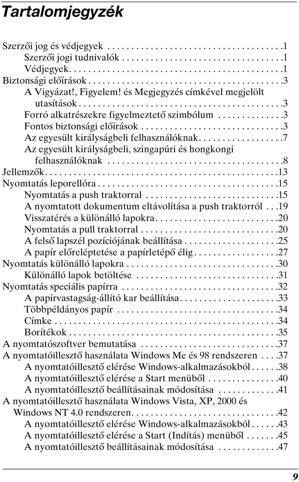 .............3 Fontos biztonsági előírások..............................3 Az egyesült királyságbeli felhasználóknak..................7 Az egyesült királyságbeli, szingapúri és hongkongi felhasználóknak.