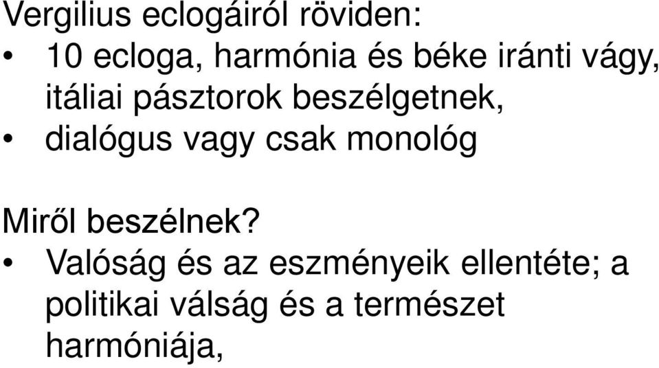 dialógus vagy csak monológ Miről beszélnek?