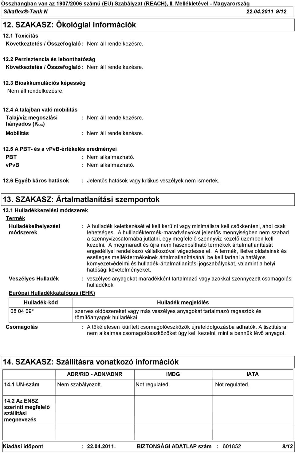 13. SZAKASZ Ártalmatlanítási szempontok 13.