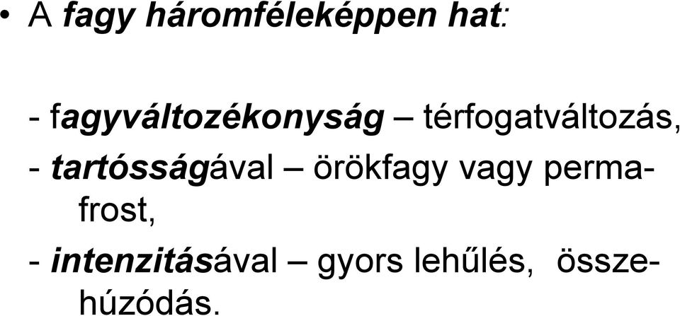 tartósságával örökfagy vagy