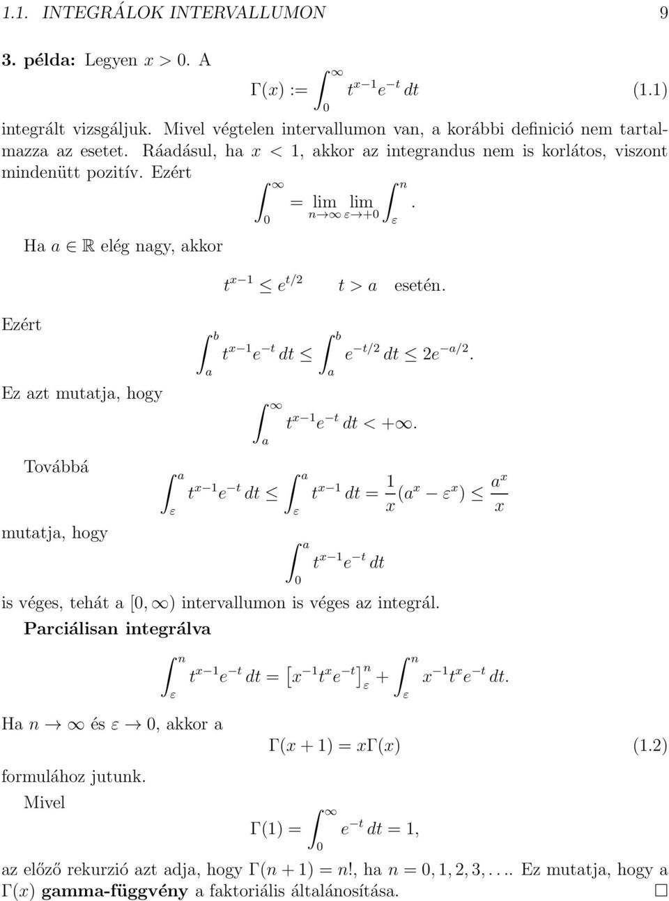Ezért Ez azt mutatja, hogy Továbbá mutatja, hogy a ε b a t x 1 e t dt a t x 1 e t dt b a e t/2 dt 2e a/2. t x 1 e t dt < +.
