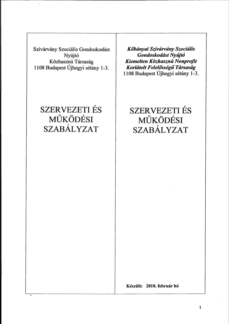 Kőbányai Szivárvány Szociális Gondoskodást Nyújtó Kiemelten Közhasznú Nonprofit