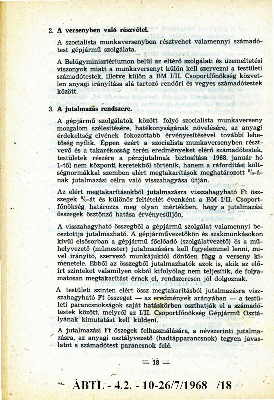 Csoportfőnökség közvetlen anyagi irányítása alá tartozó rendőri és vegyes számadótestek között. 3. A jutalmazás rendszere.