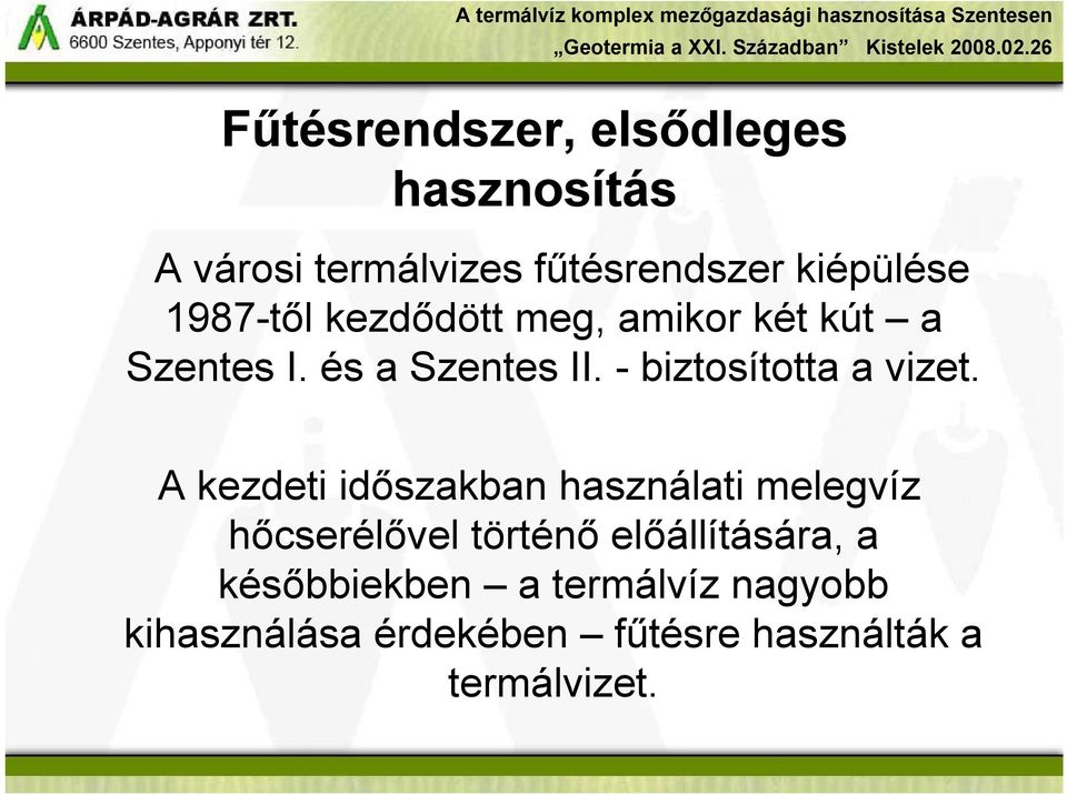 - biztosította a vizet.