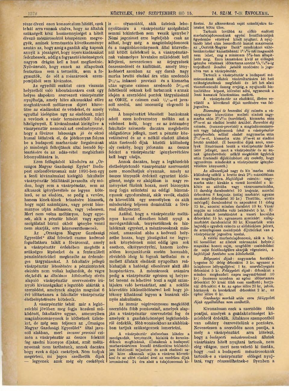 Nyilvánvaló, hogy ennek az állapotnak fentartása sem a termelök, sem a fogyasztók, de söt a mészárosok szempontjából sem kívánatos.