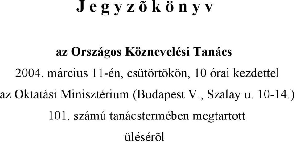 március 11-én, csütörtökön, 10 órai kezdettel az