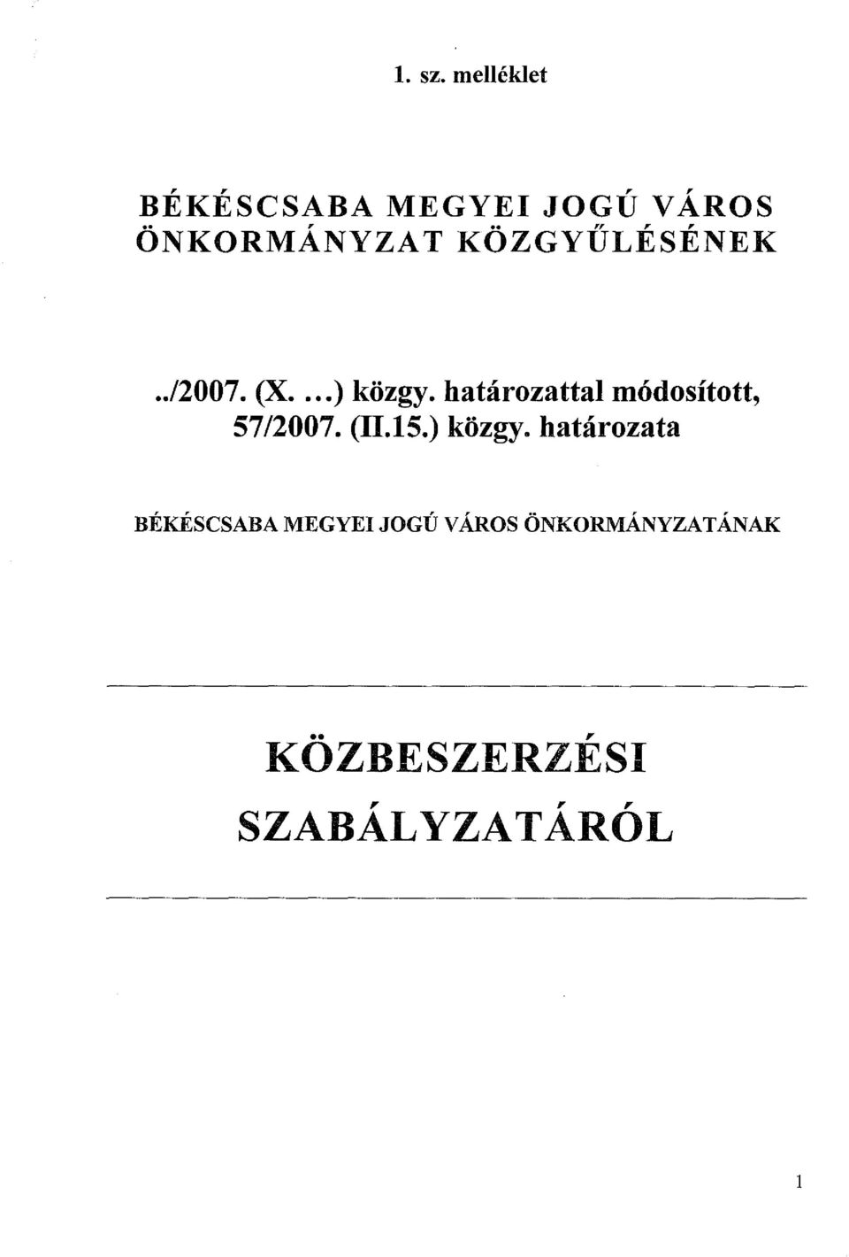 KÖZGYŰLÉSÉNEK../2007. (X...) közgy.