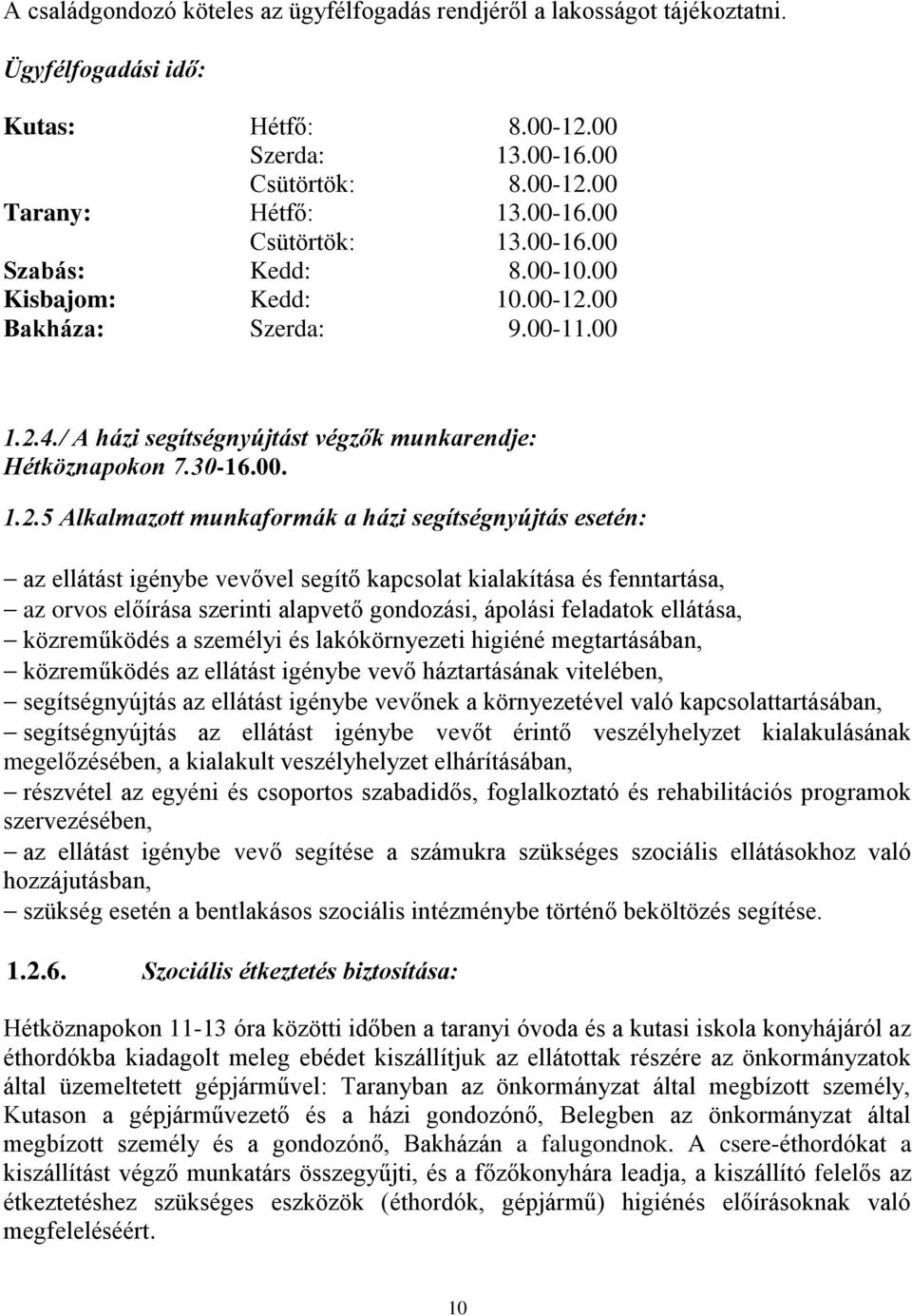 00 Bakháza: Szerda: 9.00-11.00 1.2.