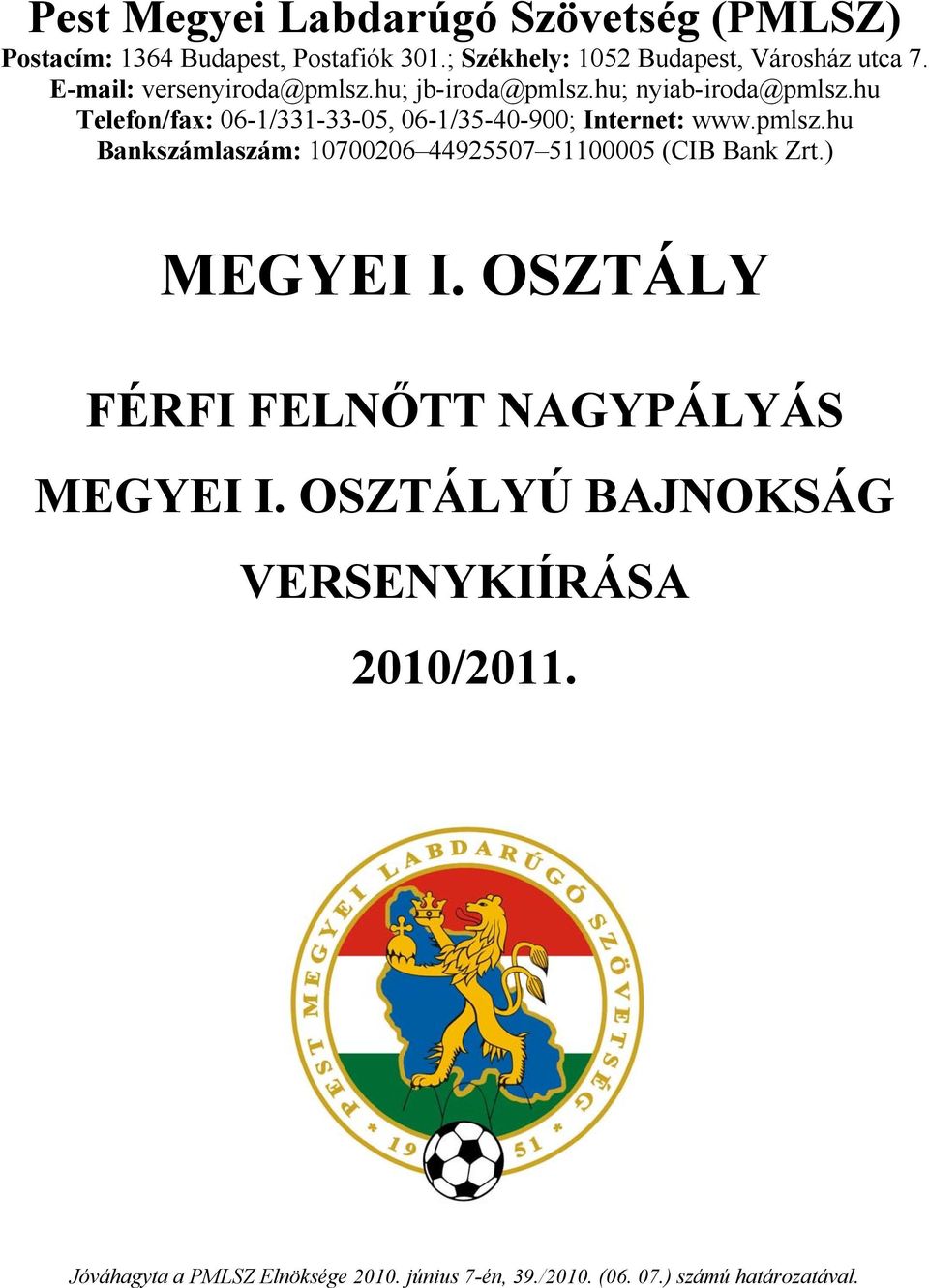 hu Telefon/fax: 06-1/331-33-05, 06-1/35-40-900; Internet: www.pmlsz.