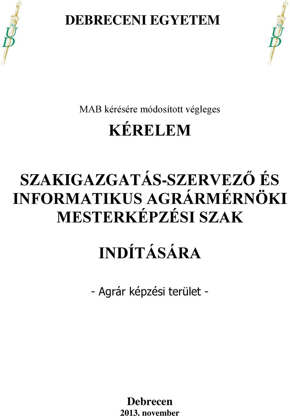 INFORMATIKUS AGRÁRMÉRNÖKI MESTERKÉPZÉSI SZAK