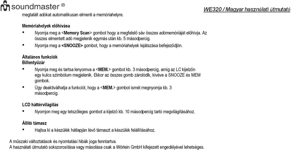 Általános funkciók Billentyűzár Nyomja meg és tartsa lenyomva a <MEM.> gombot kb. 3 másodpercig, amíg az LC kijelzőn egy kulcs szimbólum megjelenik.