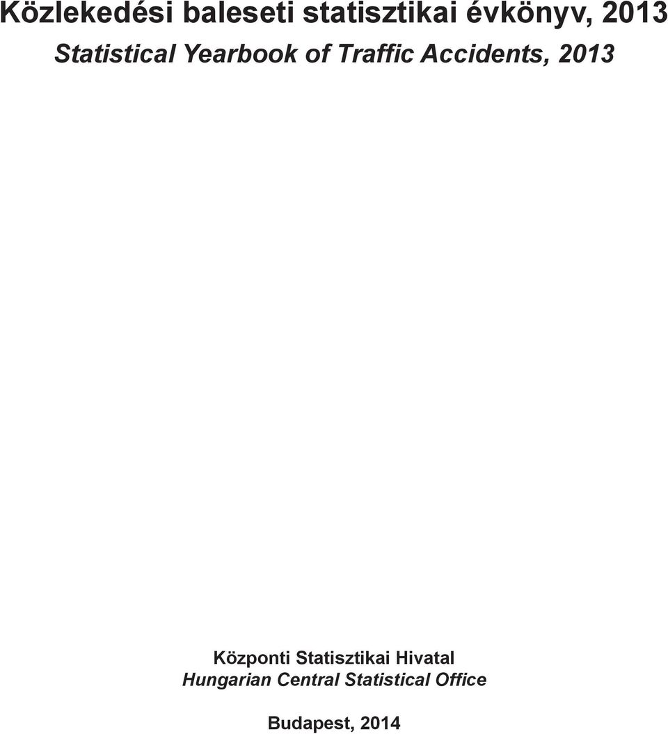 Accidents, 2013 Központi Statisztikai
