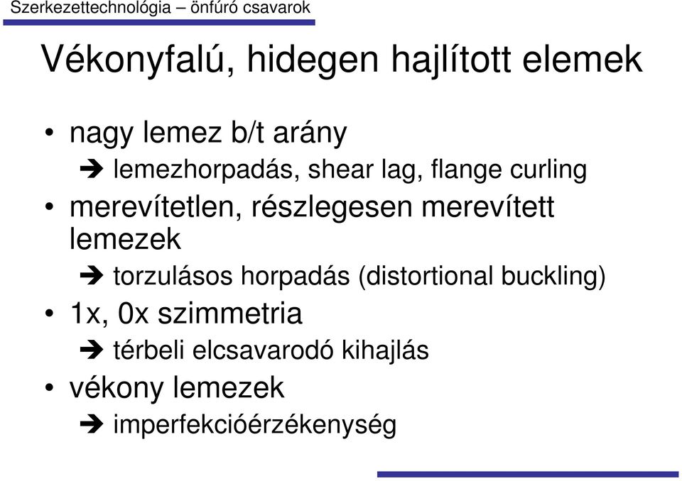 merevített lemezek torzulásos horpadás (distortional buckling) 1x,