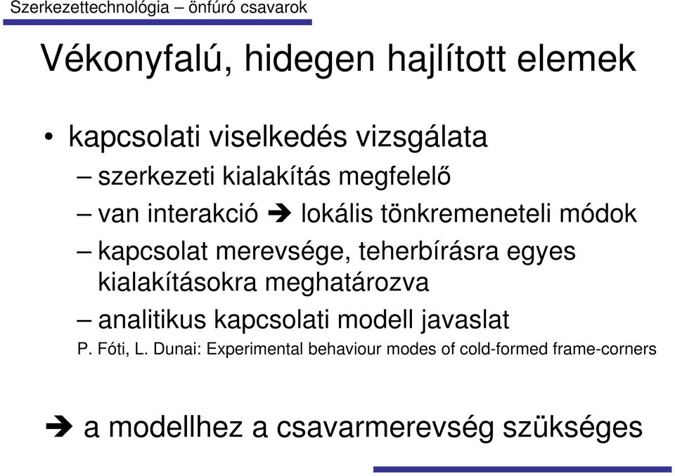 egyes kialakításokra meghatározva analitikus kapcsolati modell javaslat P. Fóti, L.