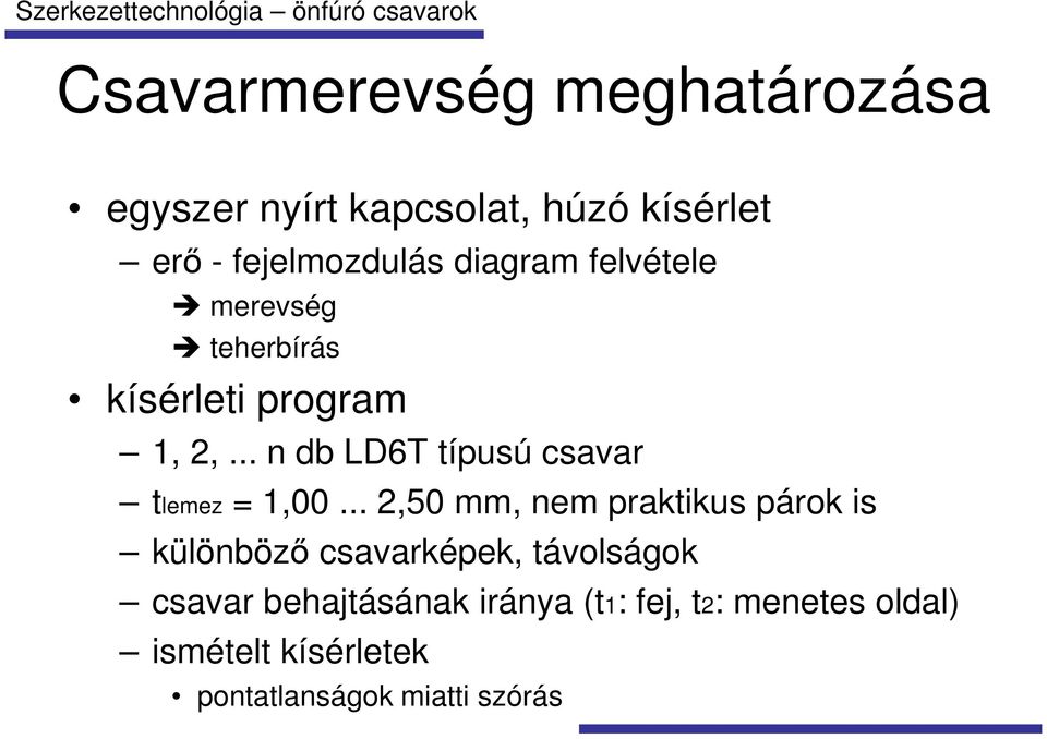 .. n db LD6T típusú csavar tlemez = 1,00.