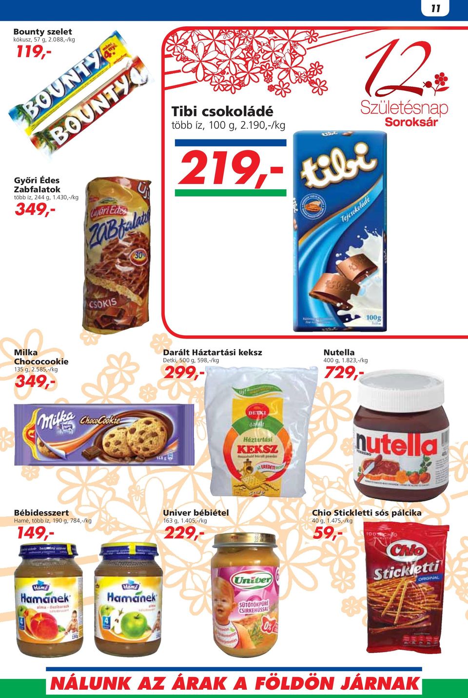 585,-/kg 349,- Darált Háztartási keksz Detki, 500 g, 598,-/kg 299,- Nutella 400 g, 1.