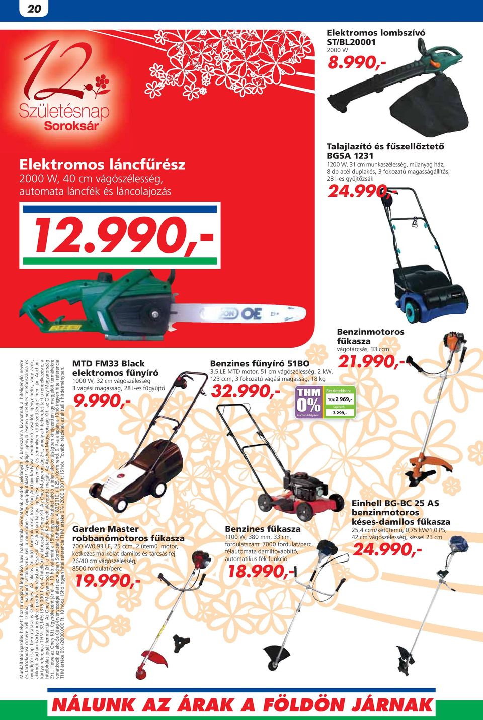 fokozatú magasságállítás, 28 l-es gyûjtôzsák 24.990,- 12.990,- Munkáltatói igazolás helyett hozza magával legutolsó havi bankszámla kivonatának eredeti példányát!