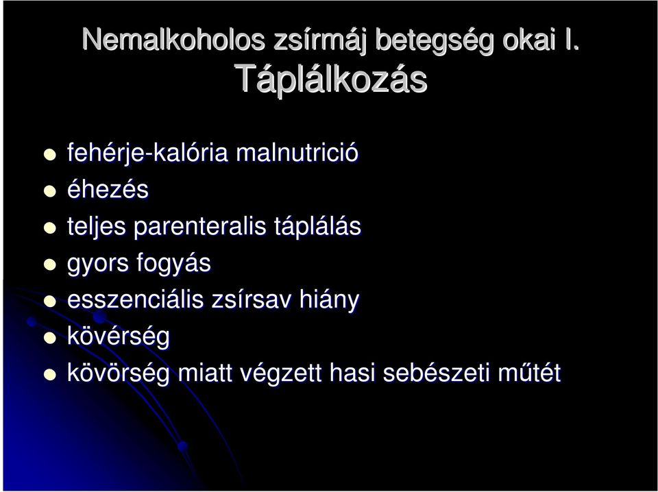 teljes parenteralis táplálás gyors fogyás esszenciális