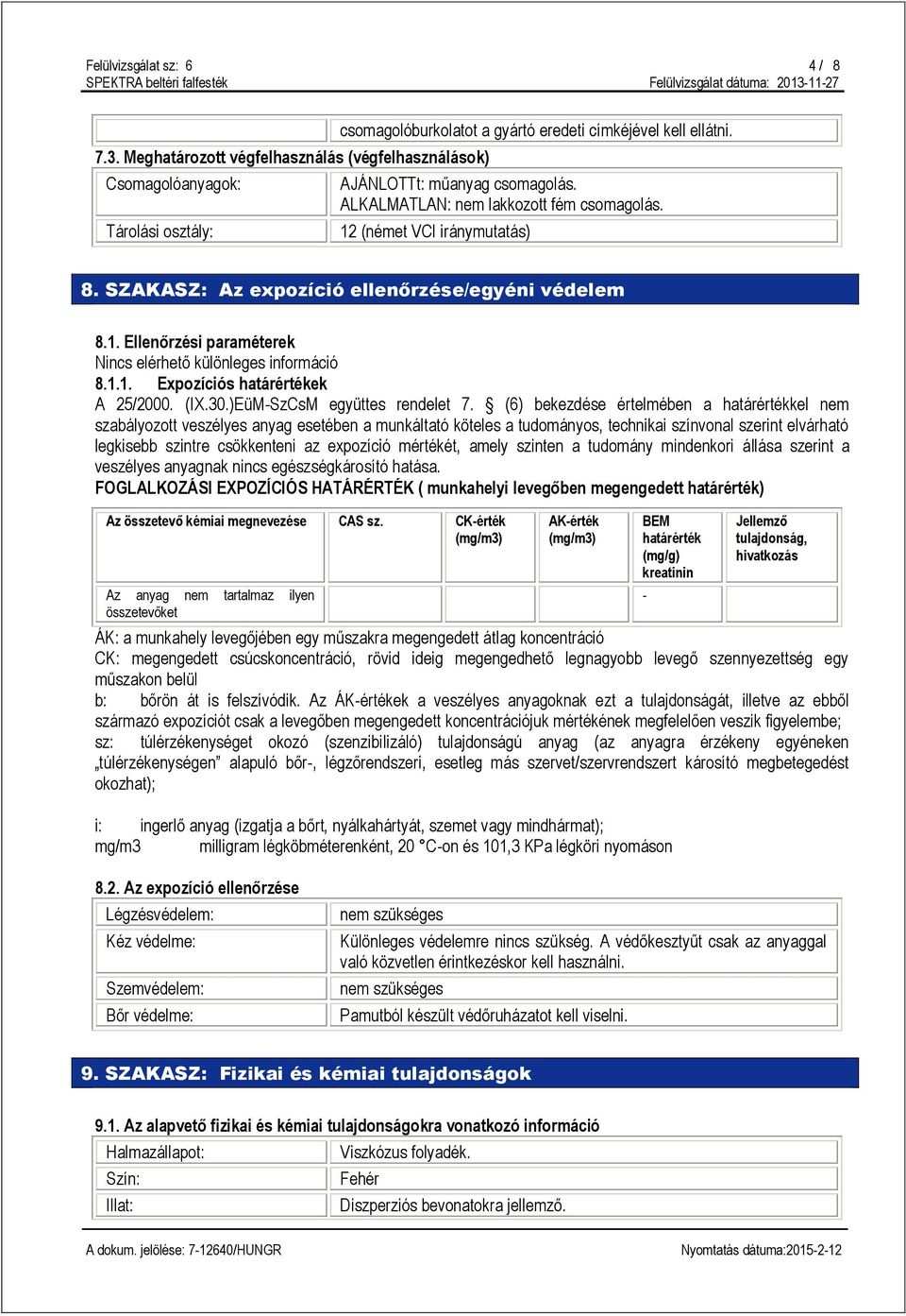 1.1. Expozíciós határértékek A 25/2000. (IX.30.)EüM-SzCsM együttes rendelet 7.