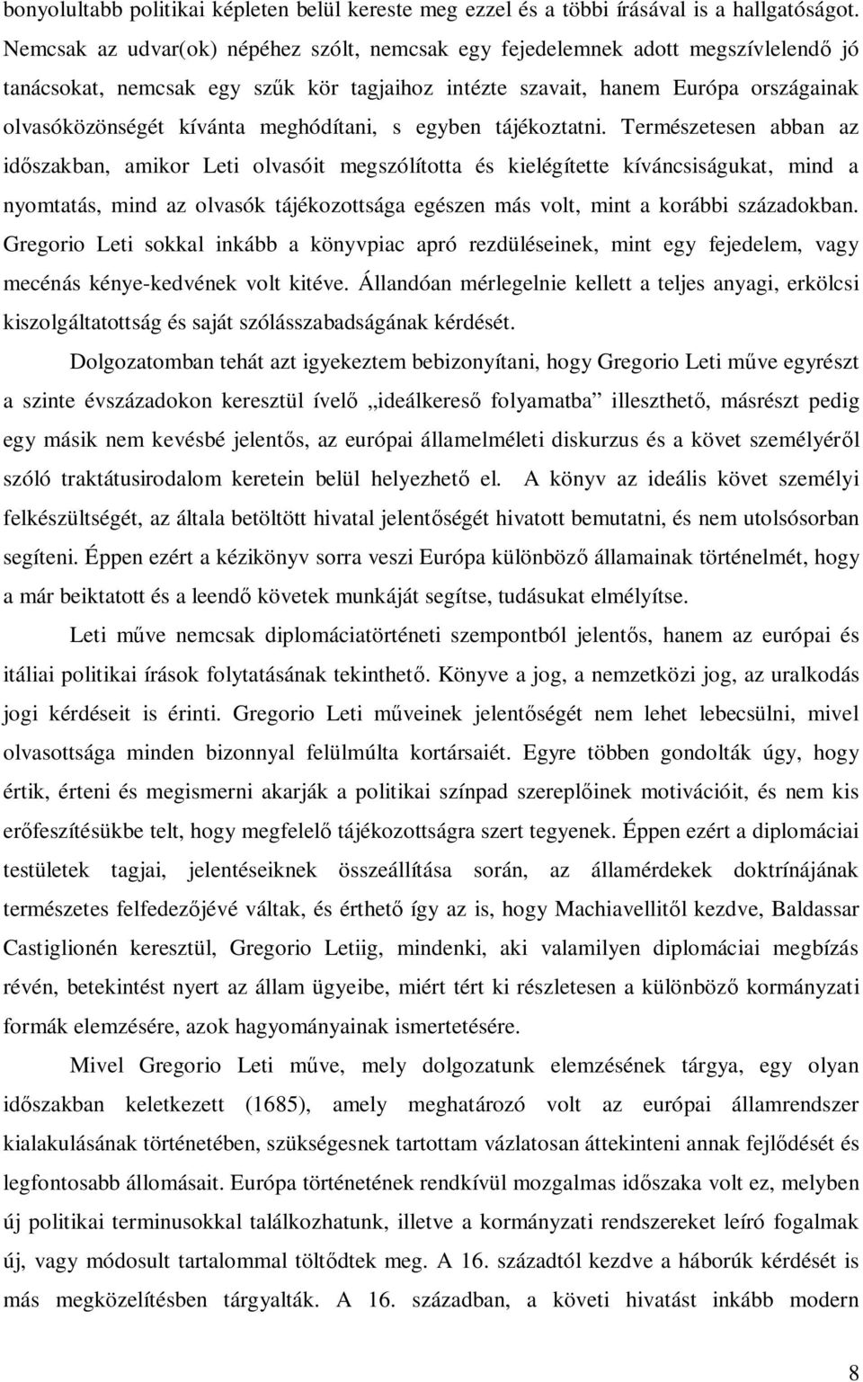 meghódítani, s egyben tájékoztatni.