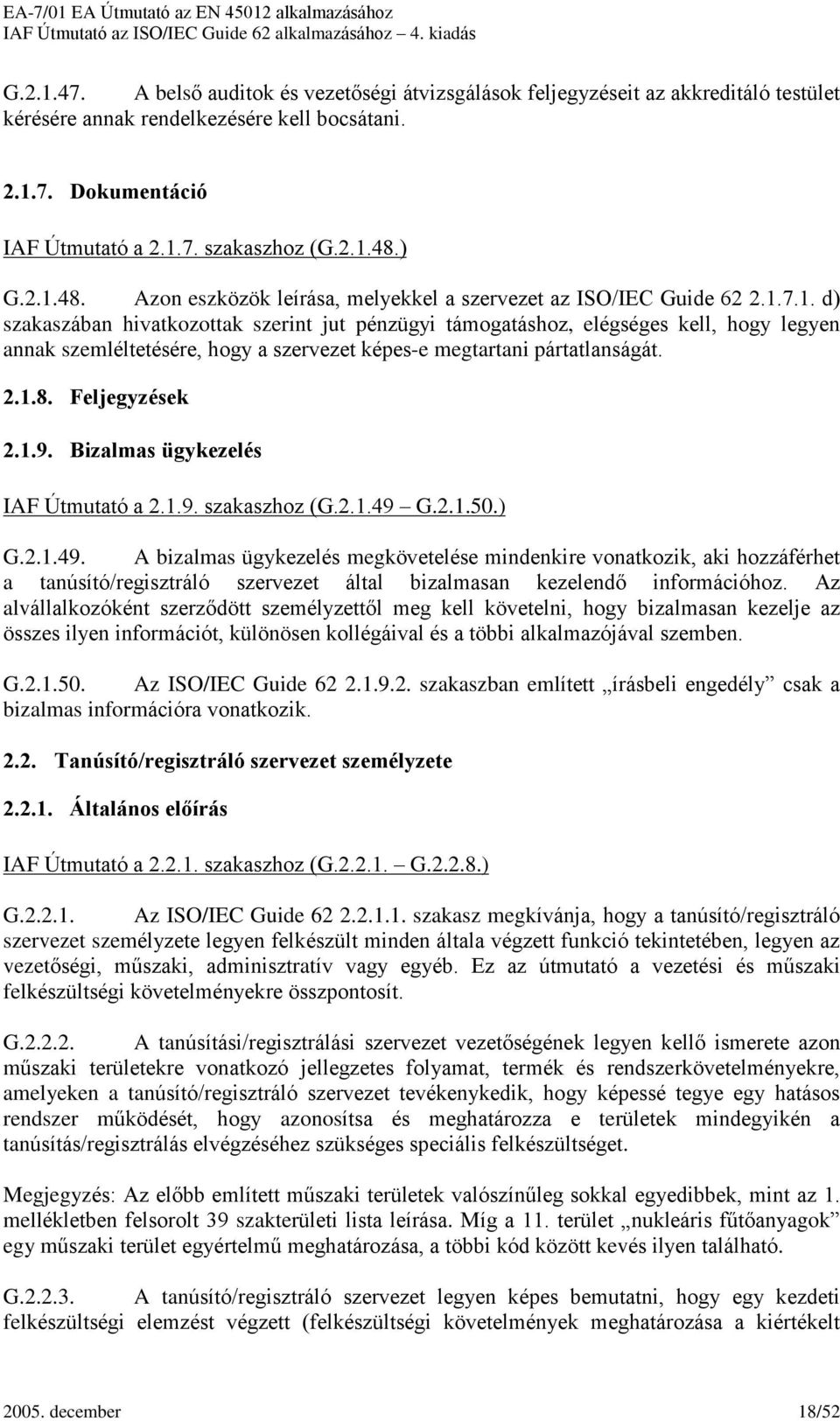 2.1.8. Feljegyzések 2.1.9. Bizalmas ügykezelés IAF Útmutató a 2.1.9. szakaszhoz (G.2.1.49 