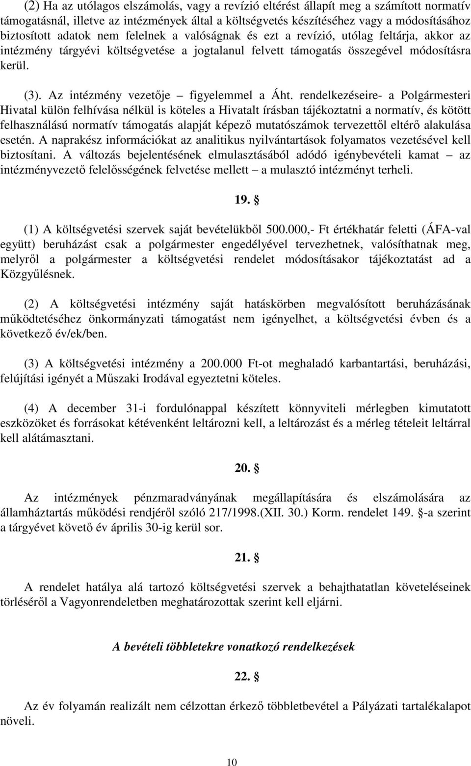 Az intézmény vezetıje figyelemmel a Áht.