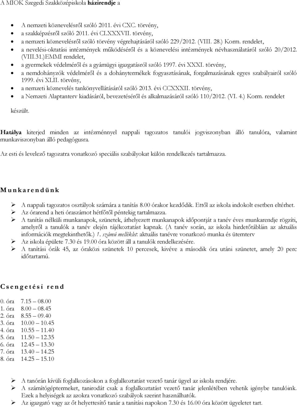 rendelet, a nevelési-oktatási intézmények működéséről és a köznevelési intézmények névhasználatáról szóló 20/2012. (VIII.31.