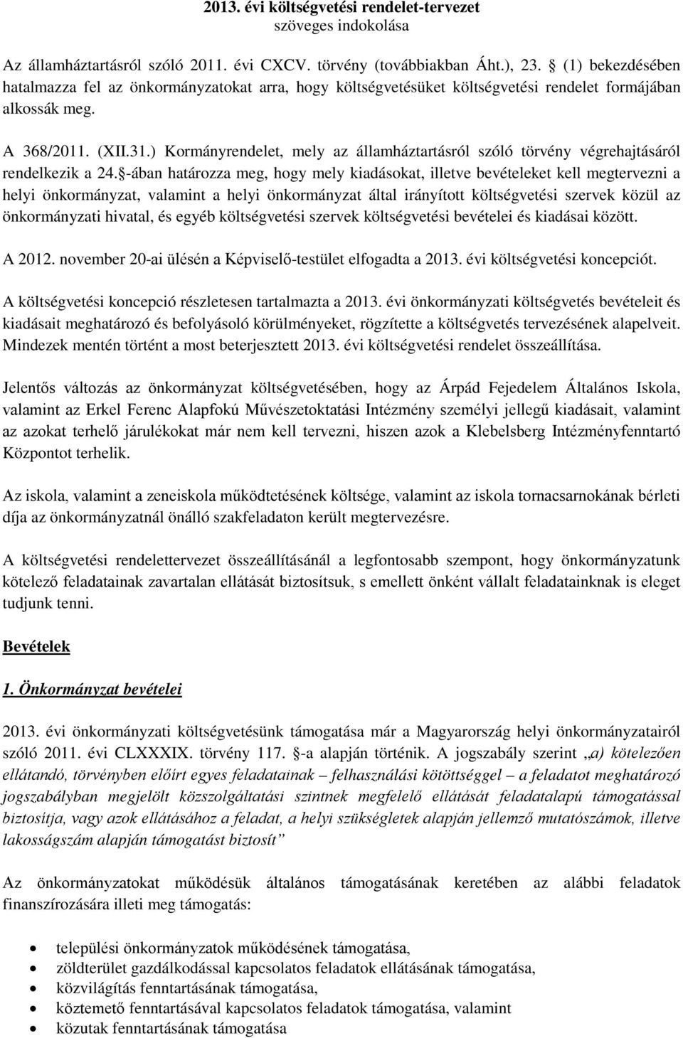 ) Kormányrendelet, mely az államháztartásról szóló törvény végrehajtásáról rendelkezik a 24.