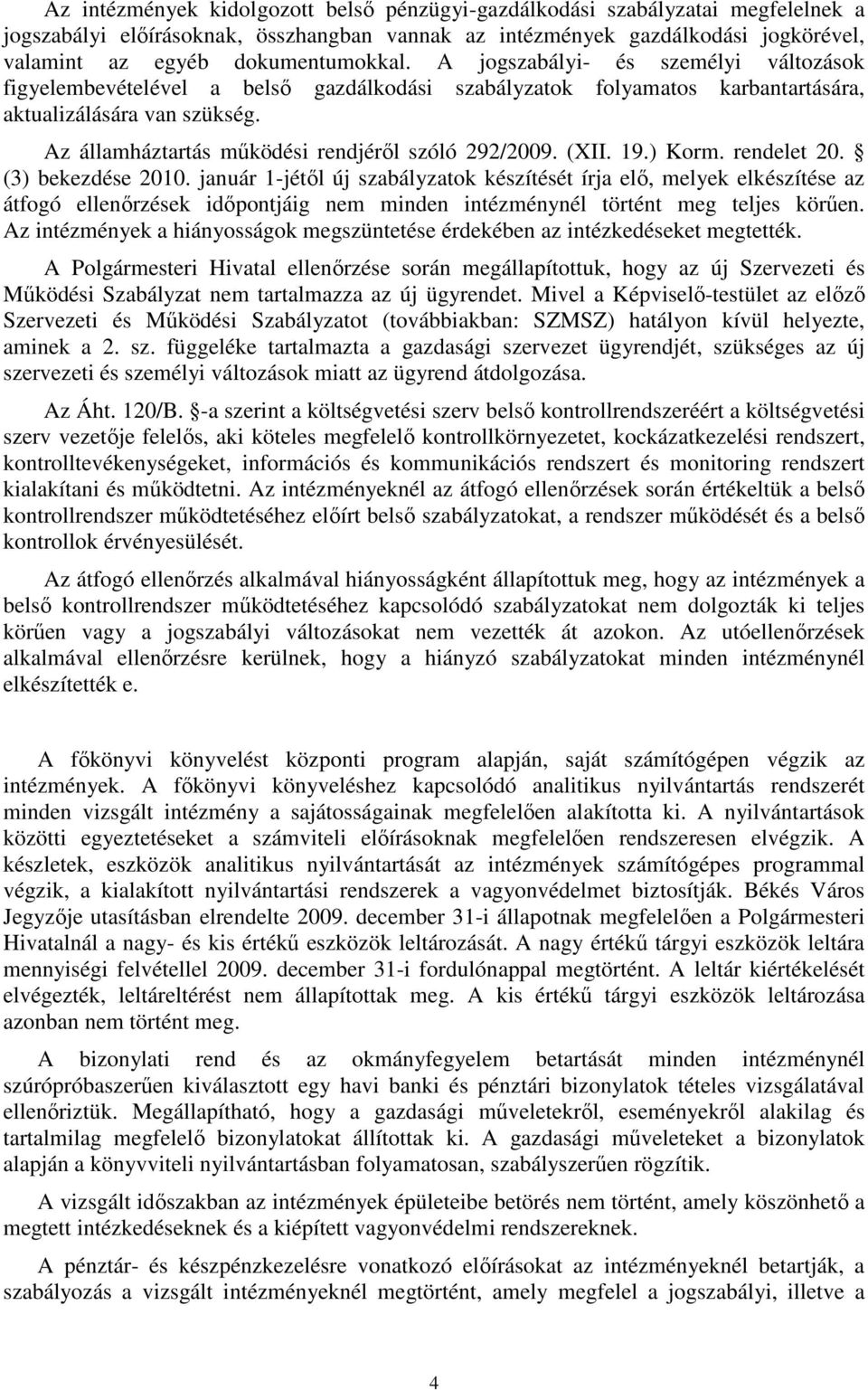 Az államháztartás működési rendjéről szóló 292/2009. (XII. 19.) Korm. rendelet 20. (3) bekezdése 2010.