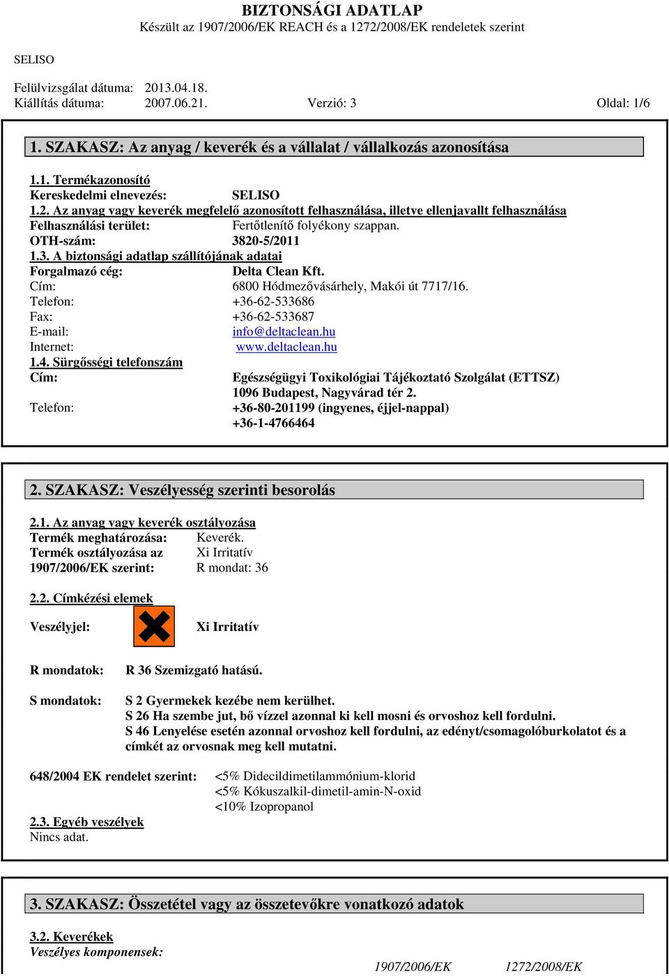 Telefon: +36-62-533686 Fax: +36-62-533687 E-mail: info@deltaclean.hu Internet: www.deltaclean.hu 1.4.