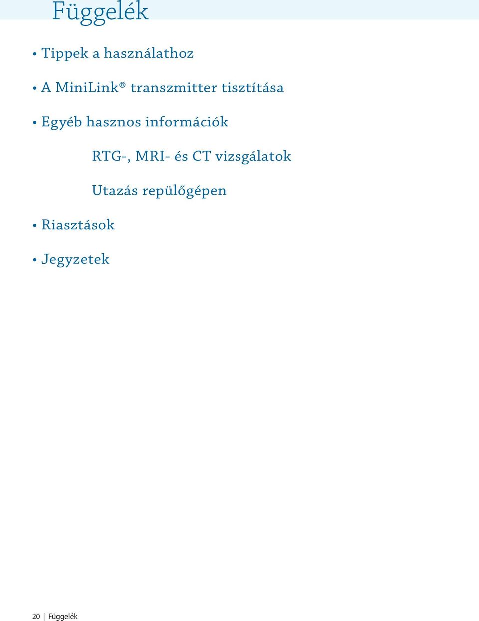 információk RTG-, MRI- és CT vizsgálatok