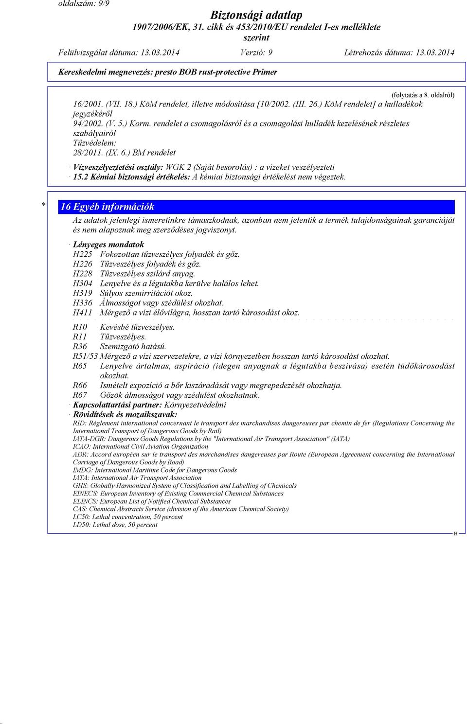 rendelet a csomagolásról és a csomagolási hulladék kezelésének részletes szabályairól Tűzvédelem: 28/2011. (IX. 6.