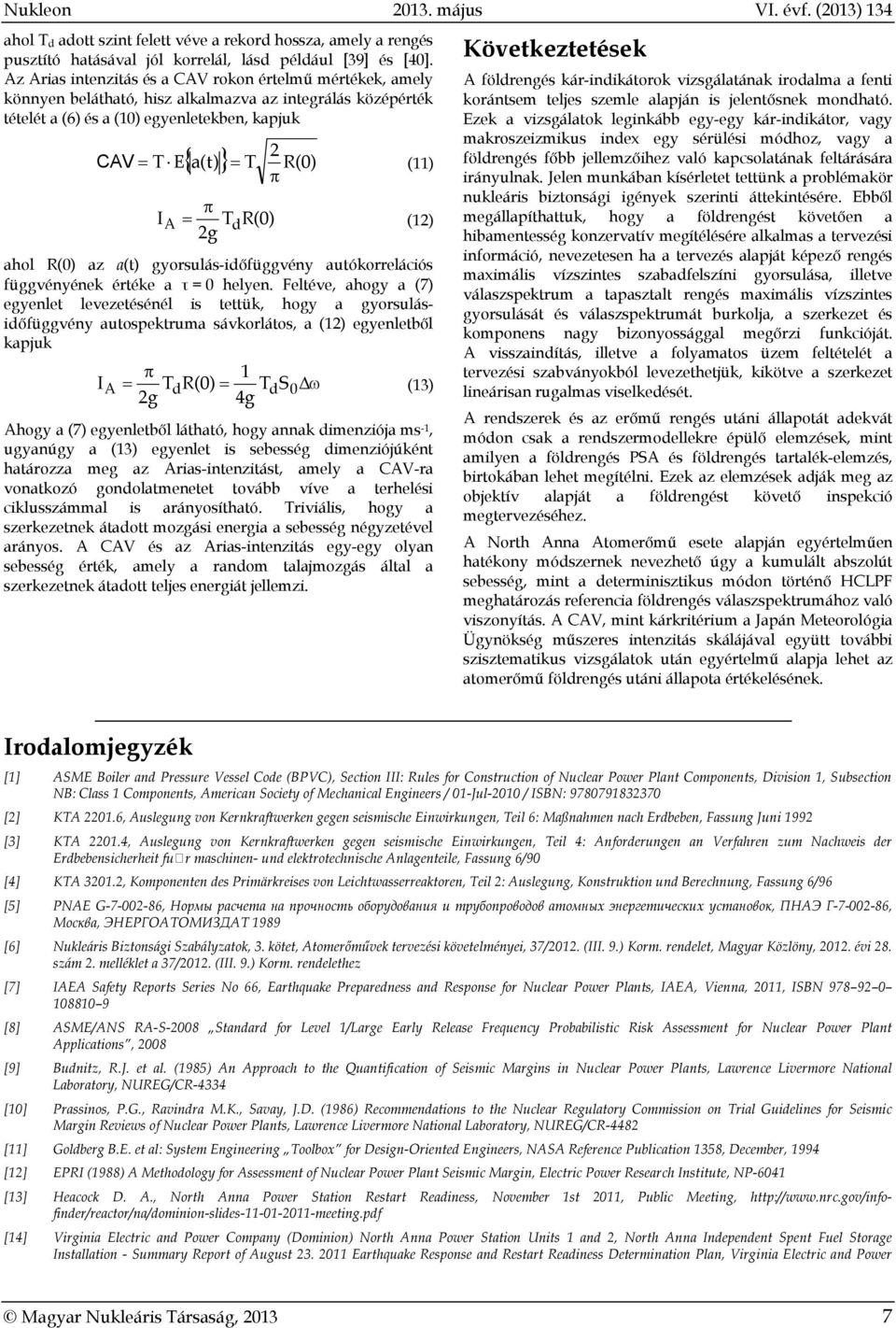 TdR(0) (12) 2g ahol R(0) az a(t) gyorsulás-időfüggvény autókorrelációs függvényének értéke a τ = 0 helyen.