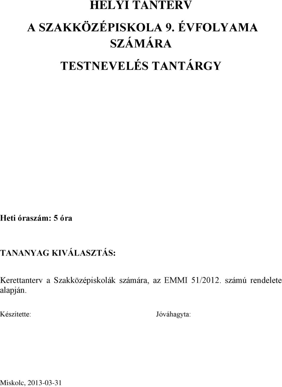 TANANYAG KIVÁLASZTÁS: Kerettanterv a Szakközépiskolák