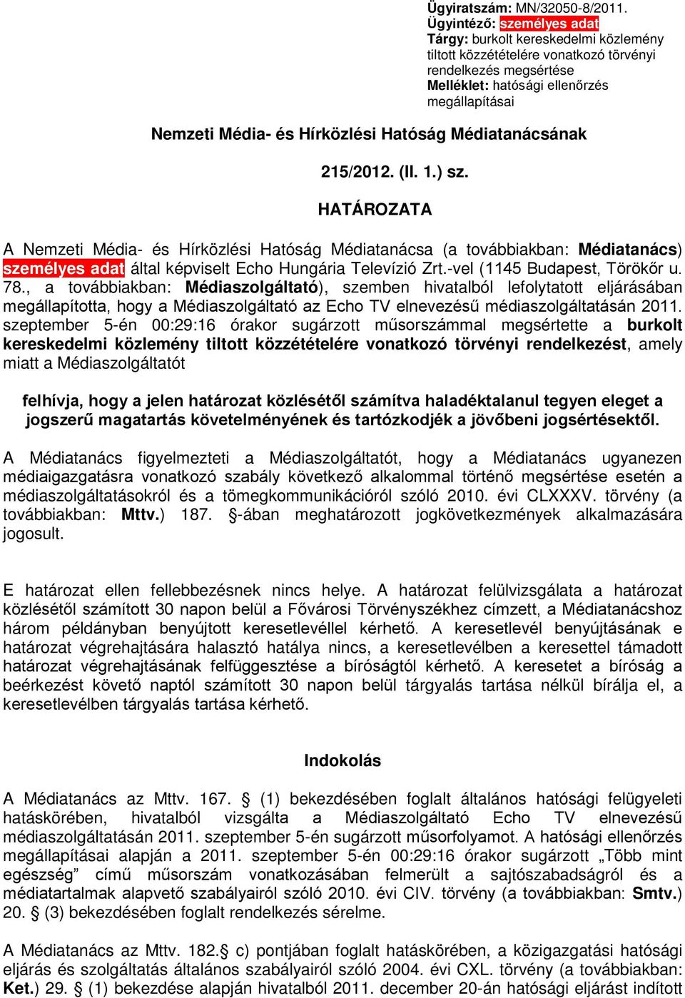 Hírközlési Hatóság Médiatanácsának 215/2012. (II. 1.) sz.